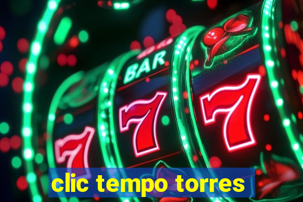 clic tempo torres